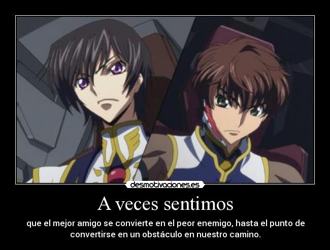 A veces sentimos - que el mejor amigo se convierte en el peor enemigo, hasta el punto de
convertirse en un obstáculo en nuestro camino.