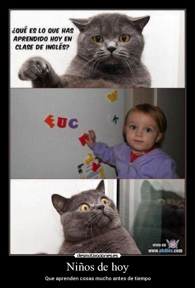 Niños de hoy - Que aprenden cosas mucho antes de tiempo