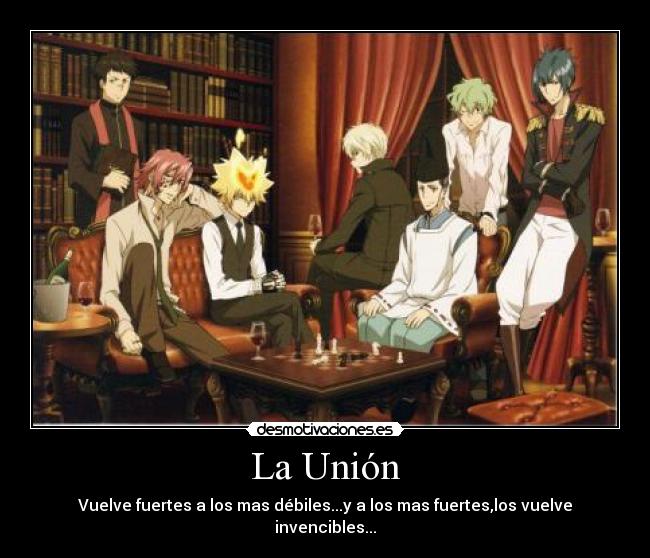 La Unión - Vuelve fuertes a los mas débiles...y a los mas fuertes,los vuelve invencibles...
