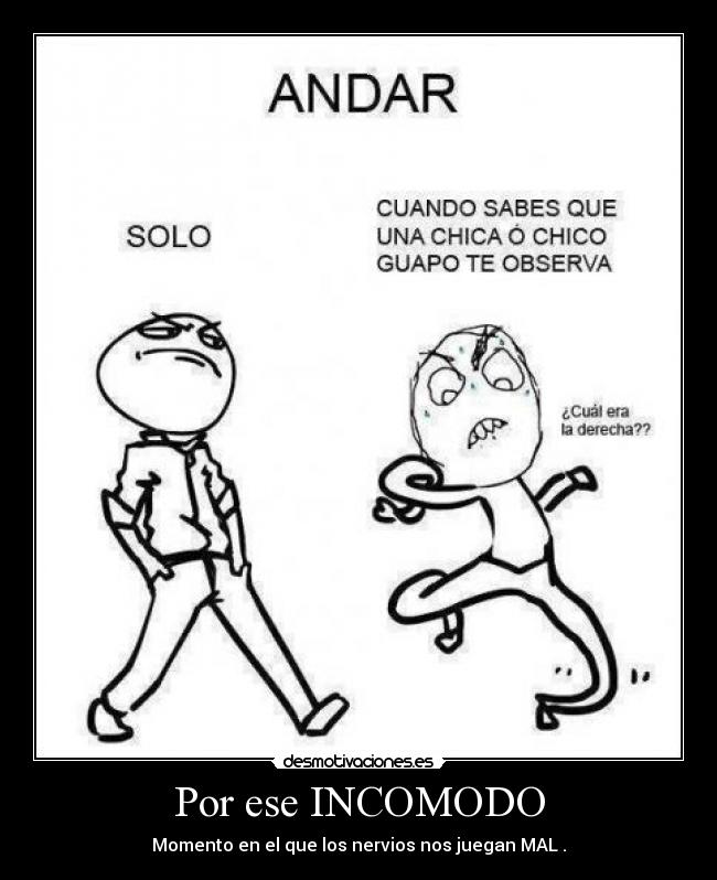 Por ese INCOMODO - Momento en el que los nervios nos juegan MAL .