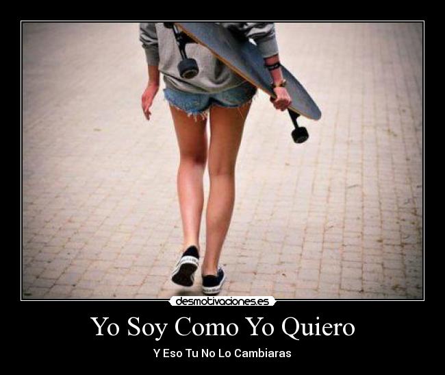 Yo Soy Como Yo Quiero - 