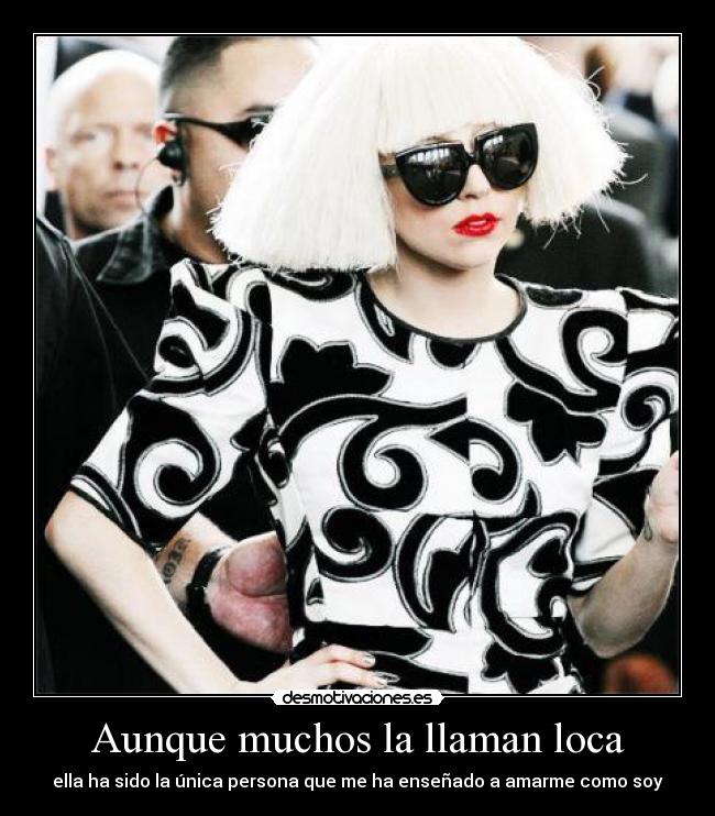 Aunque muchos la llaman loca -