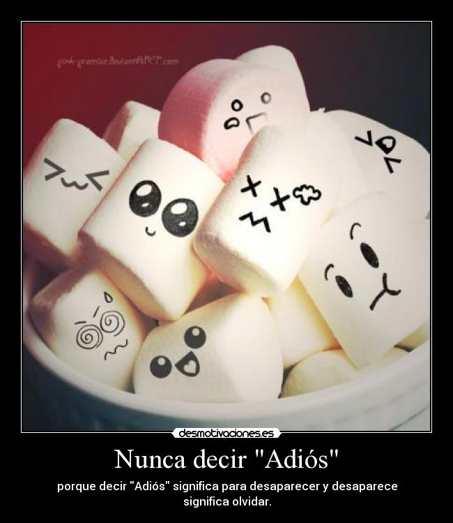 carteles digas nunca adios enserio true history desmotivaciones