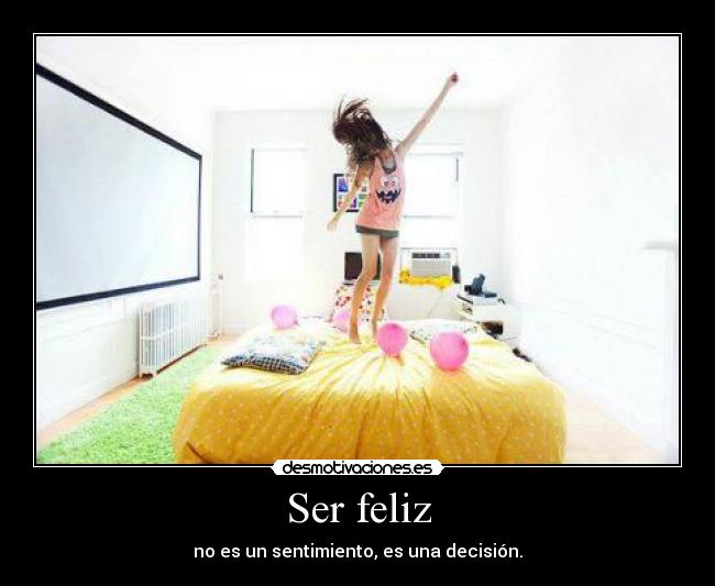 Ser feliz -