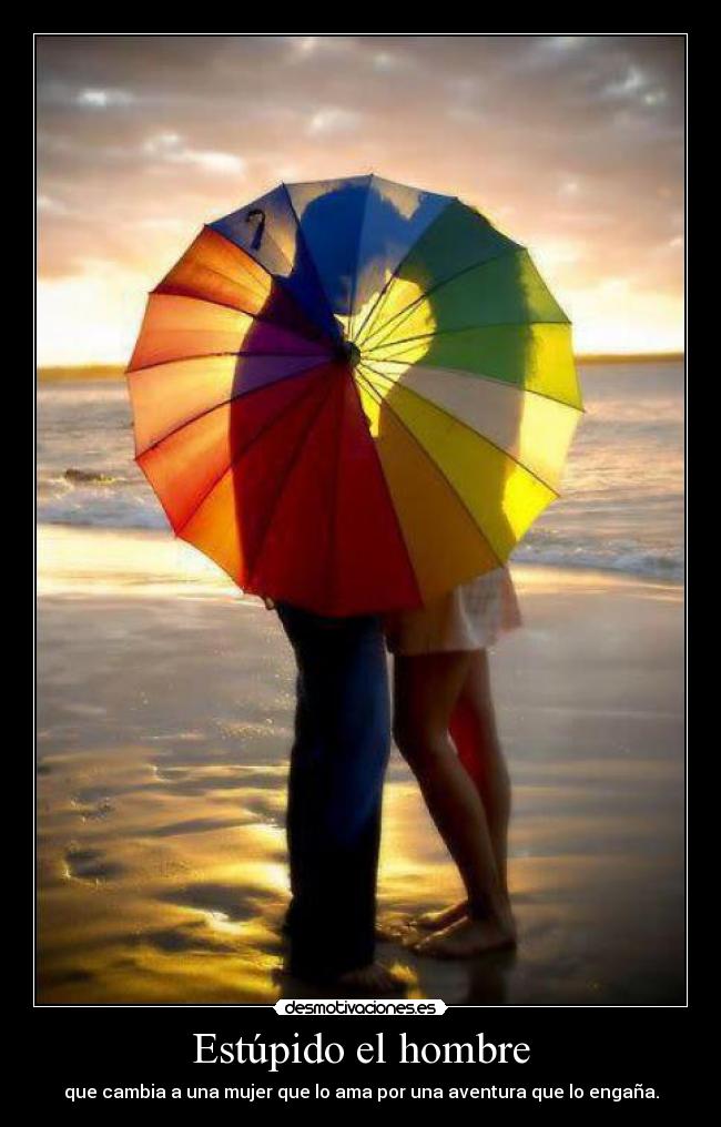 Estúpido el hombre -