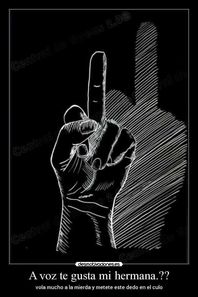 A voz te gusta mi hermana.?? - 