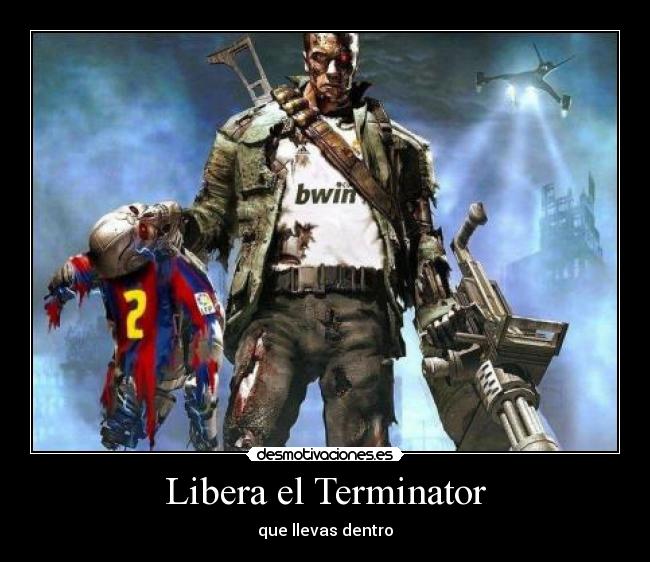 Libera el Terminator - 