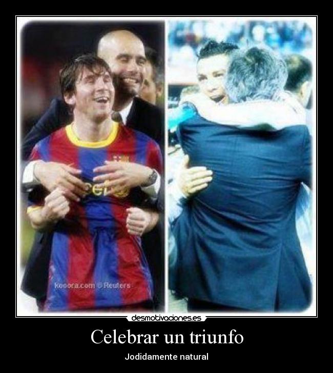 Celebrar un triunfo - Jodidamente natural