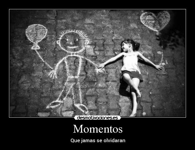 Momentos - Que jamas se olvidaran