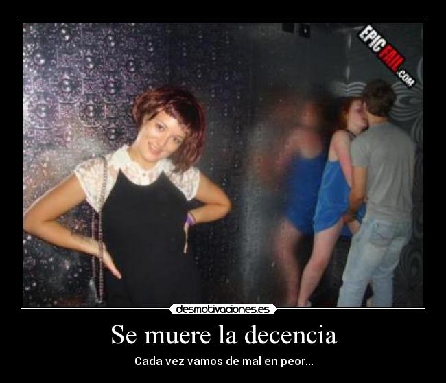 Se muere la decencia -
