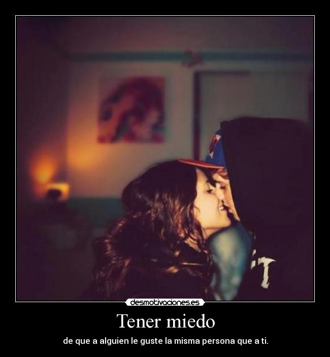 Tener miedo - 