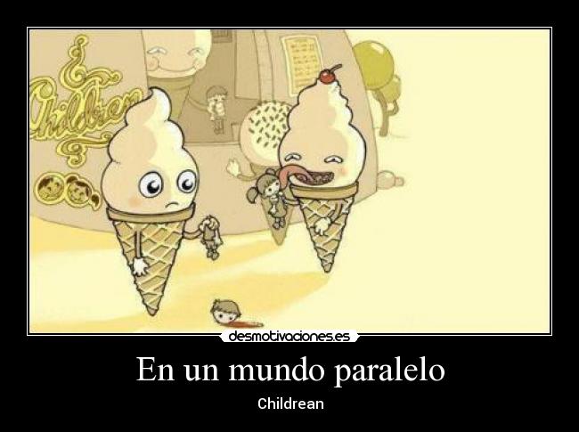 En un mundo paralelo - Childrean