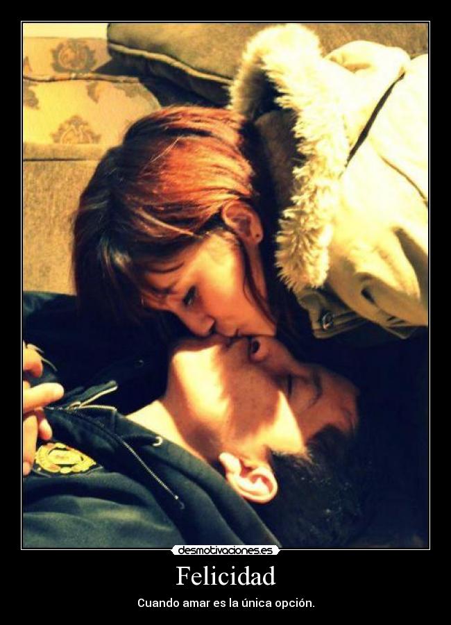 Felicidad - Cuando amar es la única opción.