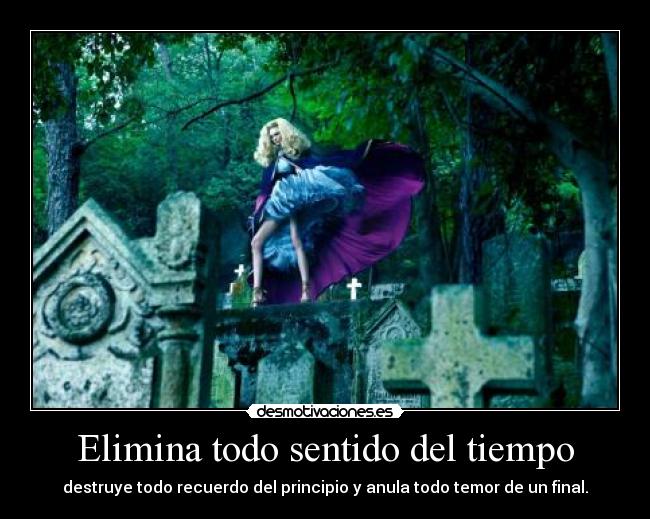 Elimina todo sentido del tiempo - 
