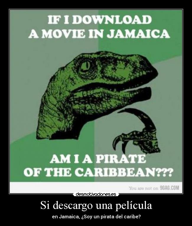 Si descargo una película - en Jamaica, ¿Soy un pirata del caribe?