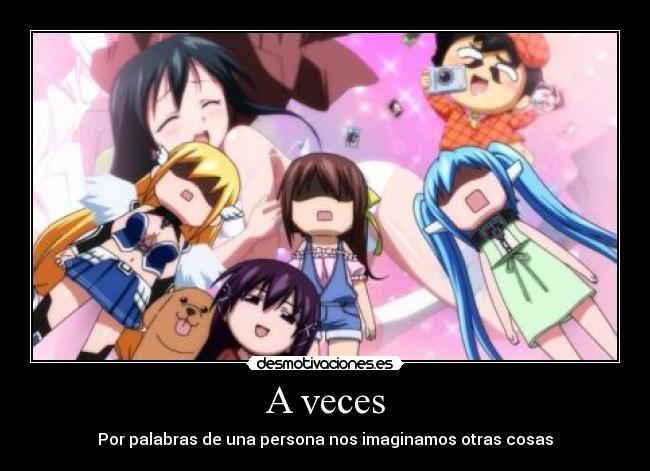 A veces - Por palabras de una persona nos imaginamos otras cosas