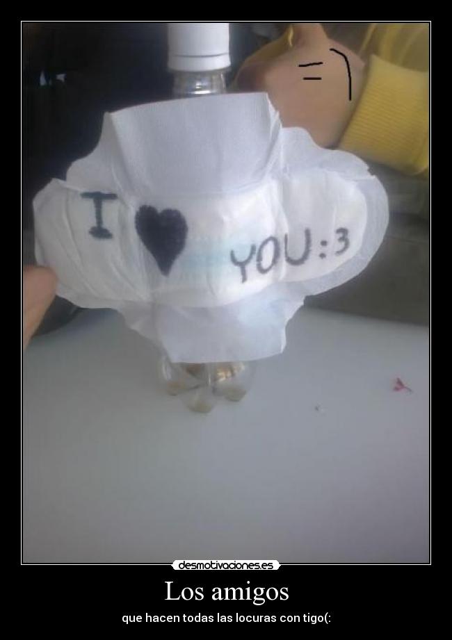 Los amigos - que hacen todas las locuras con tigo(:♥