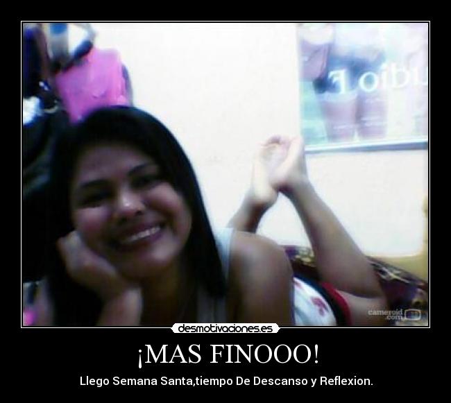 ¡MAS FINOOO! -