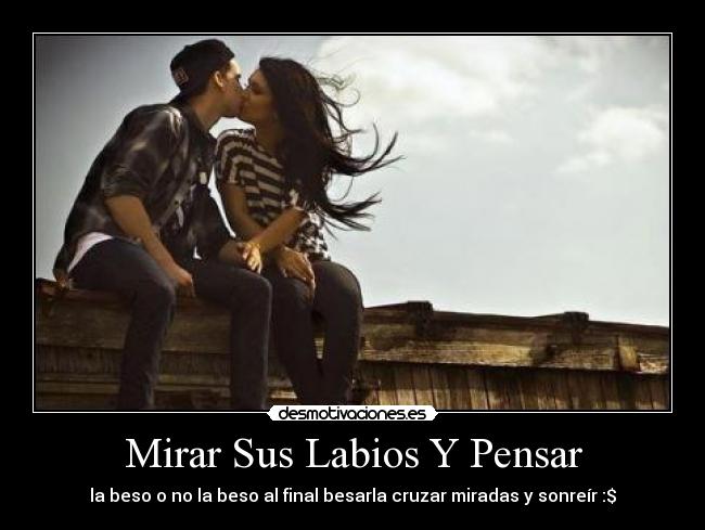 Mirar Sus Labios Y Pensar -