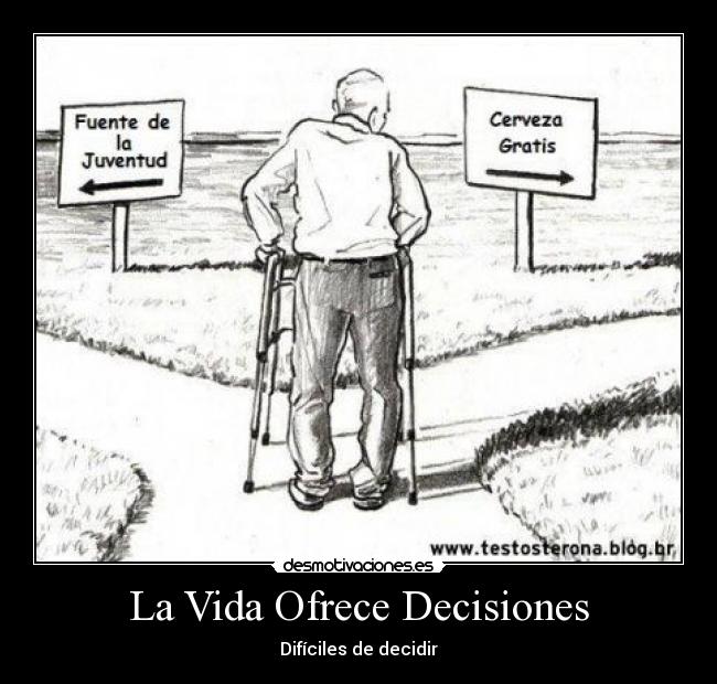 La Vida Ofrece Decisiones -