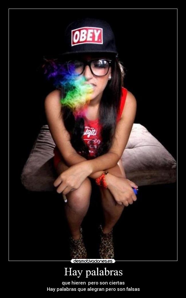 carteles hay palabras que hieren pero son ciertas hay palabras que alegran pero son falsas desmotivaciones