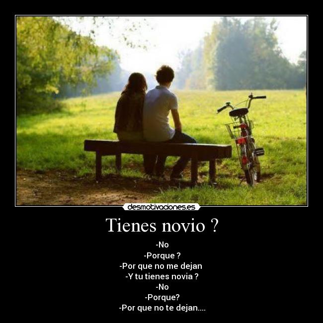 Tienes novio ? -