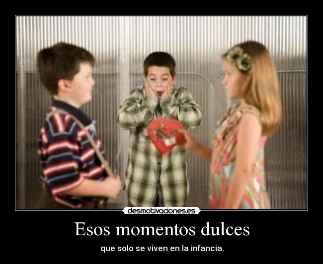 Esos momentos dulces -