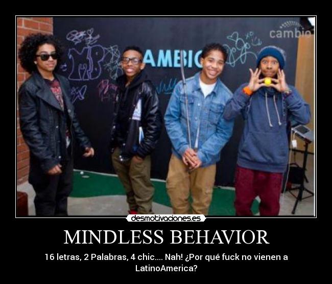 MINDLESS BEHAVIOR - 16 letras, 2 Palabras, 4 chic.... Nah! ¿Por qué fuck no vienen a LatinoAmerica?