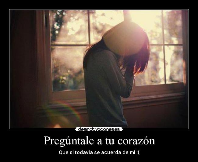 Pregúntale a tu corazón -