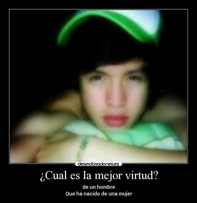 carteles cuanes mejor virtud del hombre desmotivaciones