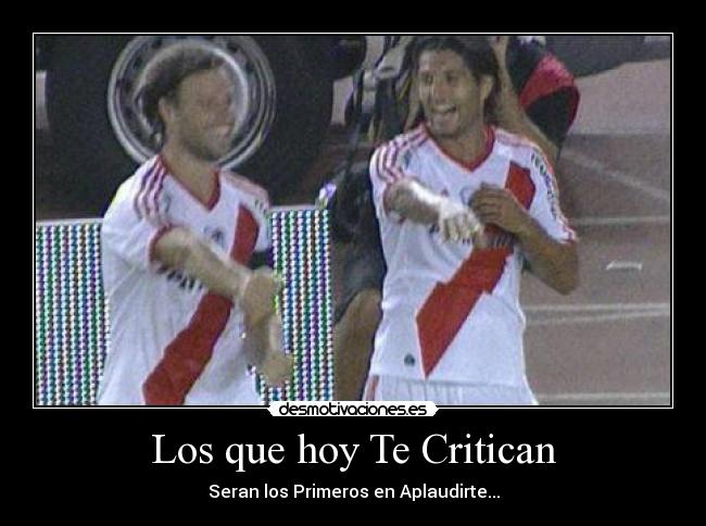Los que hoy Te Critican - Seran los Primeros en Aplaudirte...