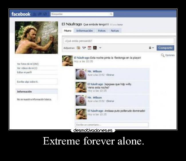 Extreme forever alone. -