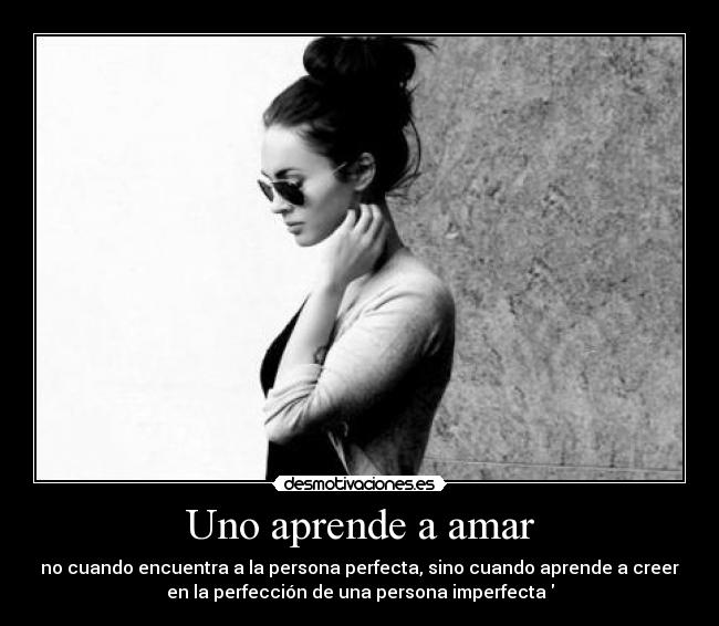 Uno aprende a amar - no cuando encuentra a la persona perfecta, sino cuando aprende a creer
en la perfección de una persona imperfecta♥