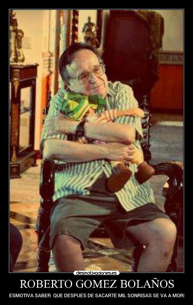 ROBERTO GOMEZ BOLAÑOS - 