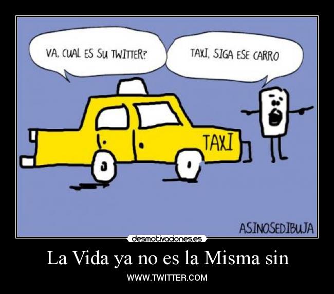 La Vida ya no es la Misma sin - WWW.TWITTER.COM