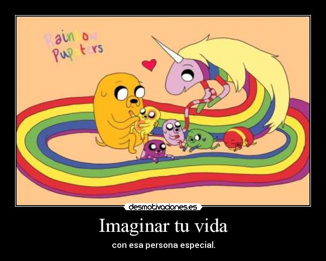 Imaginar tu vida - con esa persona especial.