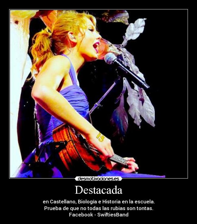 Destacada - en Castellano, Biología e Historia en la escuela.
Prueba de que no todas las rubias son tontas.
Facebook - SwiftiesBand