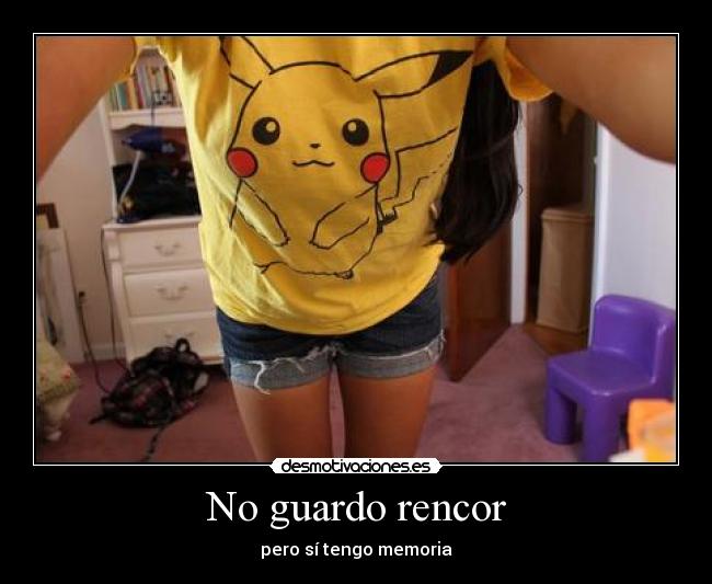 No guardo rencor -