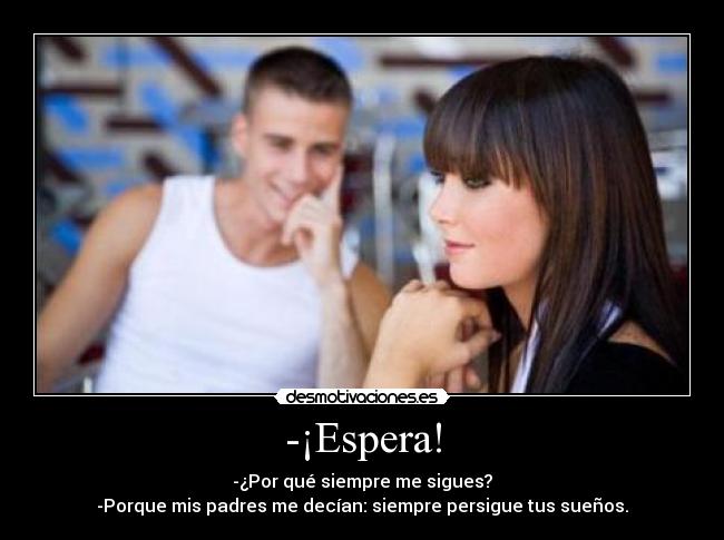 -¡Espera! - 