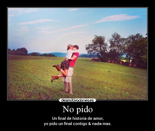 No pido -