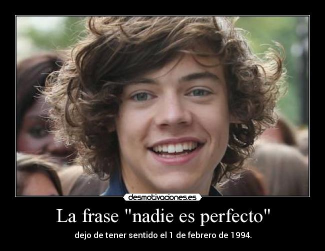 La frase nadie es perfecto - 