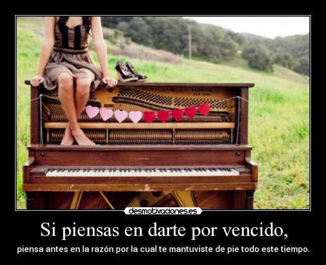 Si piensas en darte por vencido, - 