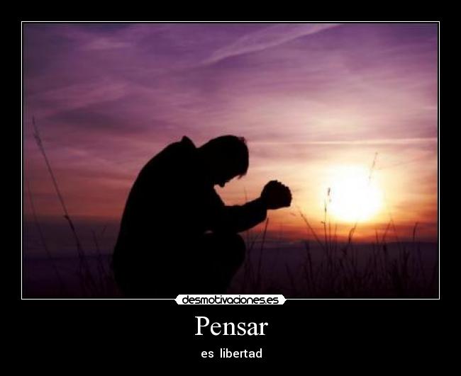 Pensar - es libertad