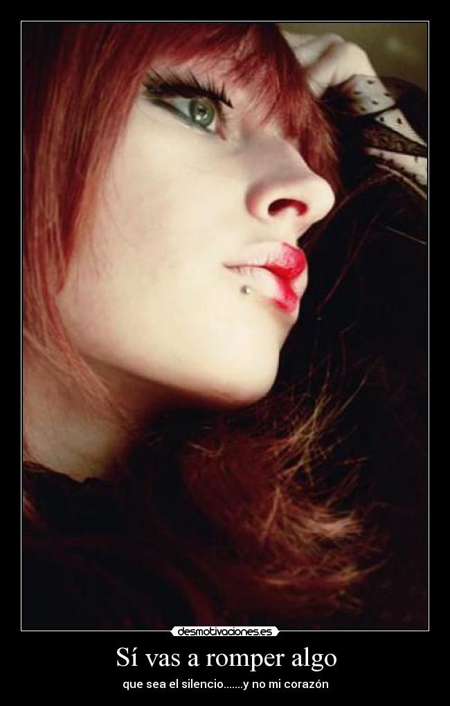 Sí vas a romper algo -