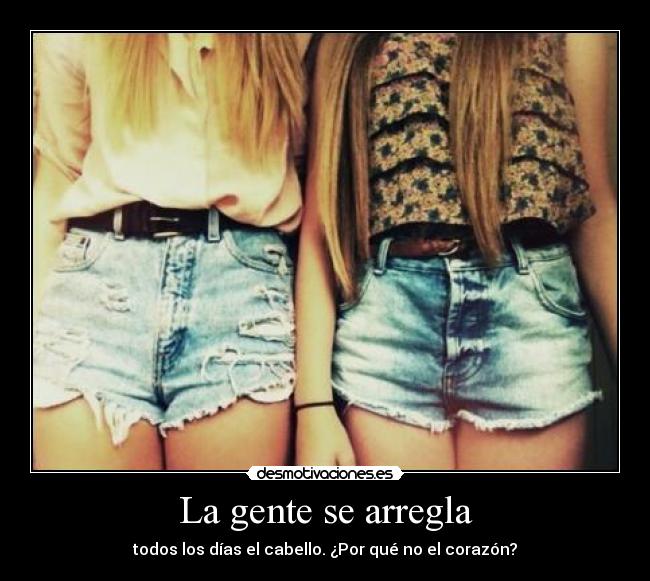 La gente se arregla -