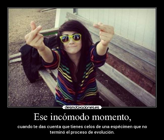 Ese incómodo momento, -