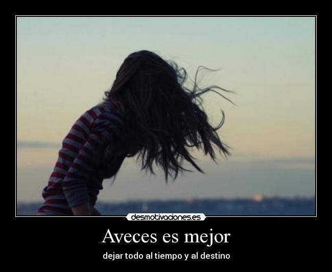 Aveces es mejor -
