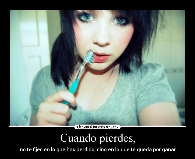 Cuando pierdes, - no te fijes en lo que has perdido, sino en lo que te queda por ganar