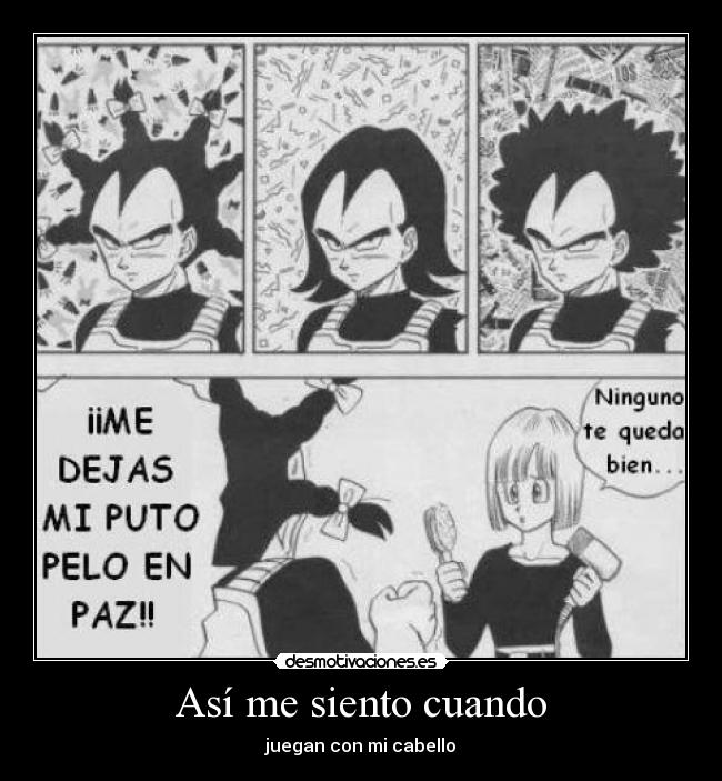 Así me siento cuando - juegan con mi cabello