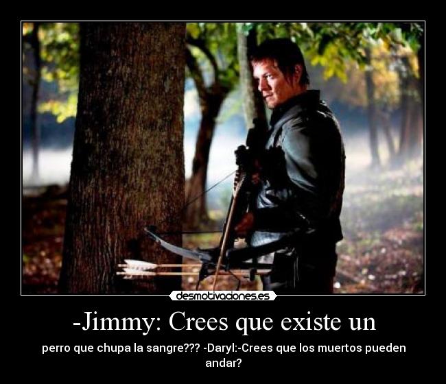 carteles daryl dixon daryl norman reedus jimmy the walki dead zombies desmotivaciones